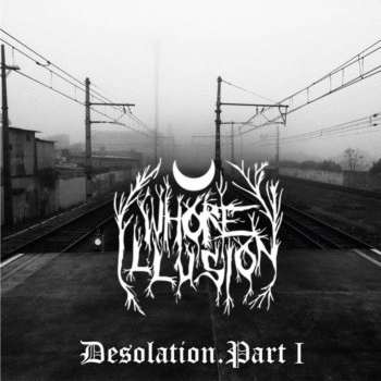 Whore Illusion : Desolation Part I